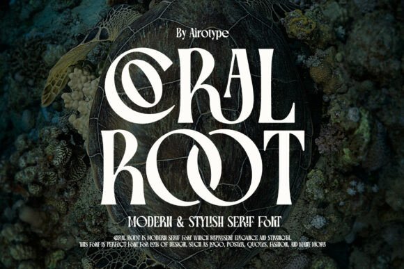 Coral Root: A Modern Serif for Elegant and Classy Designs